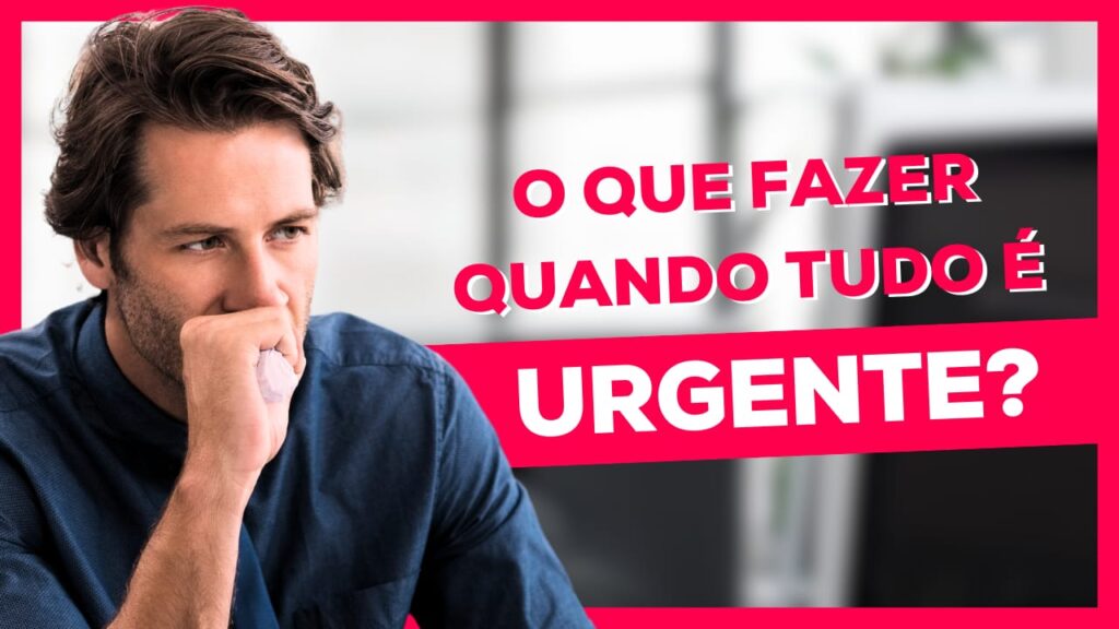 A Ilusão da Urgência: Como Priorizar e Aumentar a Produtividade